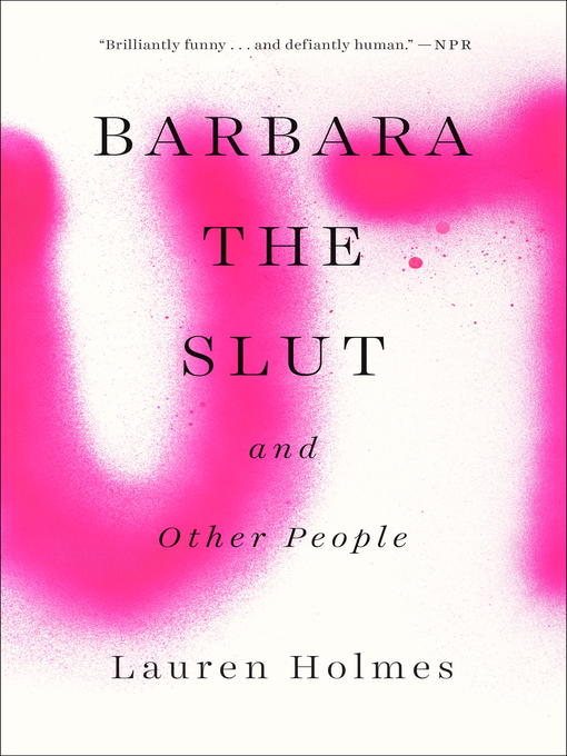 Title details for Barbara the Slut and Other People by Lauren Holmes - Wait list